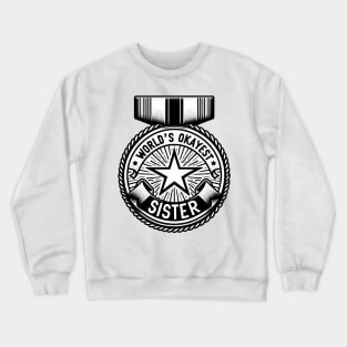 Okayest Sister Achievement Crewneck Sweatshirt